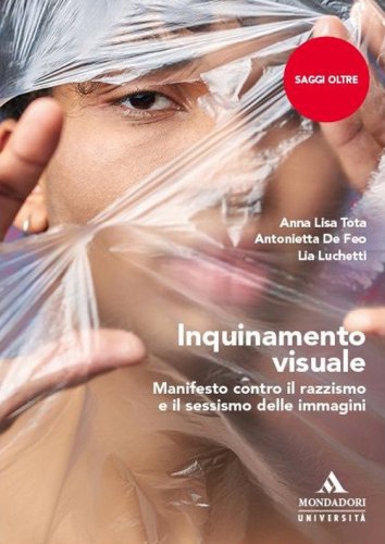 Inquinamento visuale. Manifesto contro il razzismo e il sessismo delle immagini