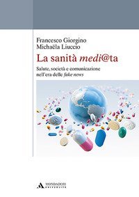 La sanità medi@ta. Salute, società e comunicazione nell'era delle fake news