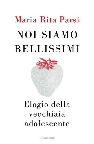 La vecchiaia adolescente