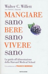 Mangiare sano, bere sano, vivere sano