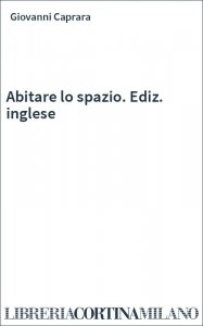 Abitare lo spazio. Ediz. inglese