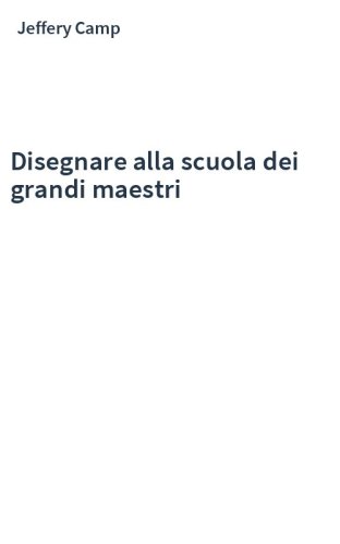 Disegnare alla scuola dei grandi maestri