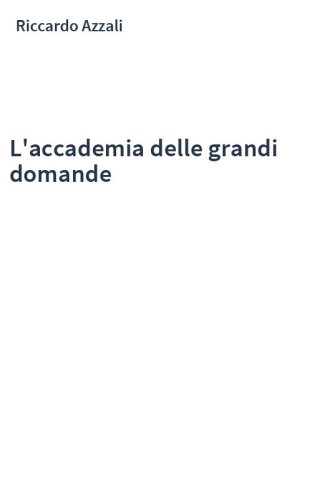 L'accademia delle grandi domande