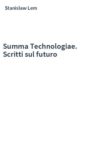 Summa Technologiae. Scritti sul futuro