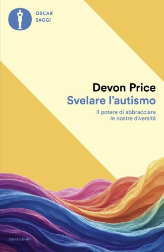 Svelare l'autismo. Il potere di abbracciare le nostre diversità