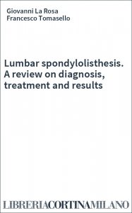 Lumbar spondylolisthesis. A review on diagnosis, treatment and results