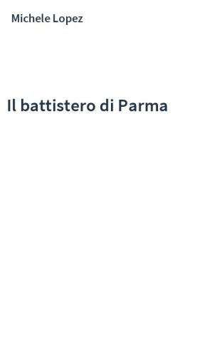 Il battistero di Parma