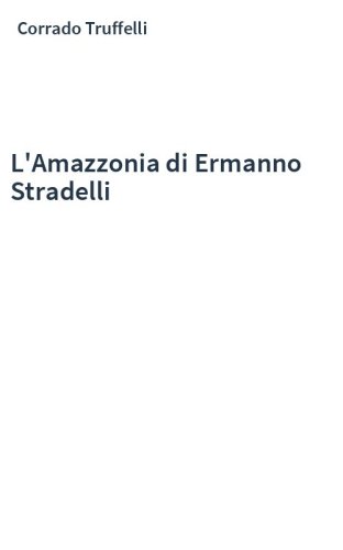 L'Amazzonia di Ermanno Stradelli