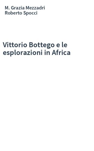 Vittorio Bottego e le esplorazioni in Africa