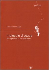 Molecole d'acqua. Divagazioni di un chimico