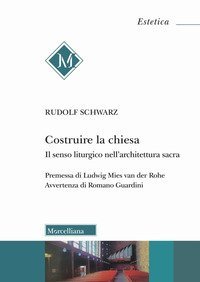 Costruire la chiesa. Il senso liturgico nell'architettura sacra