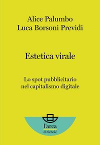 Estetica virale. Lo spot pubblicitario nel capitalismo digitale