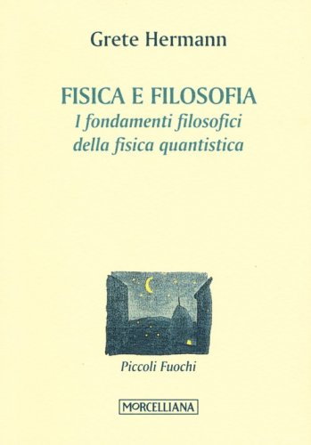 Fisica e filosofia. I fondamenti filosofici della fisica quantistica