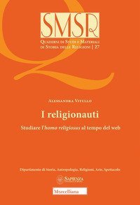 I religionauti. Studiare l'homo religiosus al tempo del web