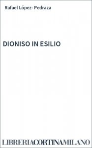 DIONISO IN ESILIO