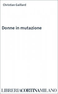 Donne in mutazione