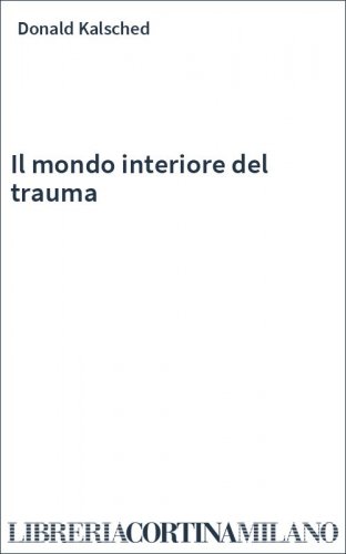 Il mondo interiore del trauma