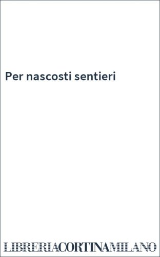 Per nascosti sentieri