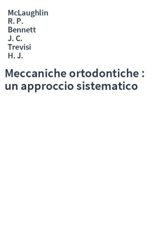 Meccaniche ortodontiche : un approccio sistematico