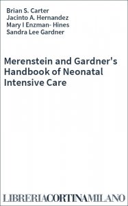 Merenstein and Gardner's Handbook of Neonatal Intensive Care