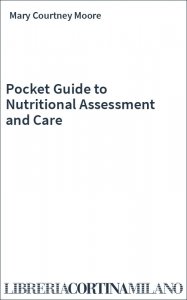 Pocket Guide to Nutritional Assessment and Care