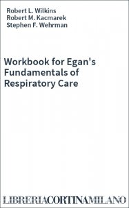 Workbook for Egan's Fundamentals of Respiratory Care