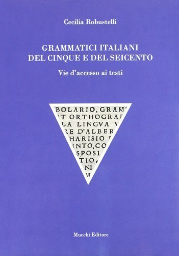 Grammatici italiani del Cinque e del Seicento. Vie d'accesso ai testi