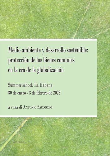 Medio ambiente y desarrollo sostenible: protección de los bienes comunes en la era de la globalización. Summer school, La Habana 30 de enero - 3 de febrero de 2023