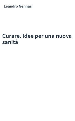 Curare. Idee per una nuova sanità