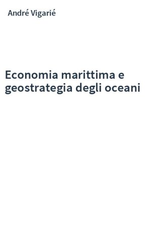 Economia marittima e geostrategia degli oceani