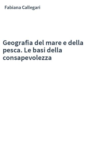 Geografia del mare e della pesca. Le basi della consapevolezza