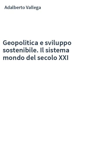 Geopolitica e sviluppo sostenibile. Il sistema mondo del secolo XXI