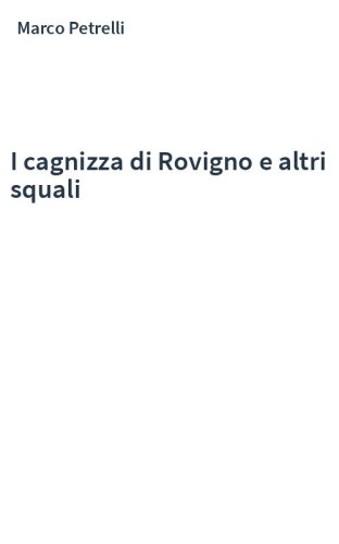 I cagnizza di Rovigno e altri squali