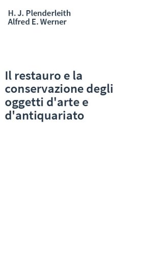 Il restauro e la conservazione degli oggetti d'arte e d'antiquariato