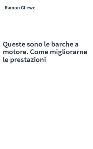 Queste sono le barche a motore. Come migliorarne le prestazioni