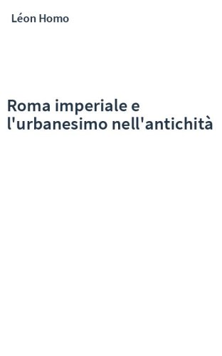 Roma imperiale e l'urbanesimo nell'antichità
