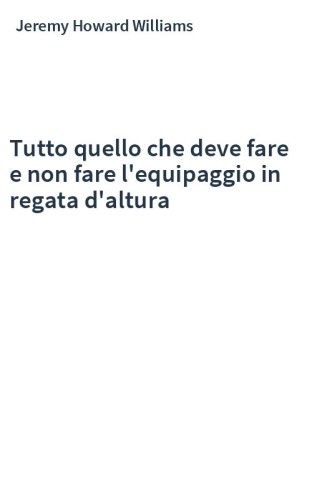 Tutto quello che deve fare e non fare l'equipaggio in regata d'altura