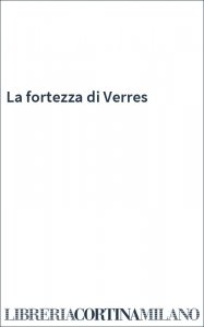 La fortezza di Verres