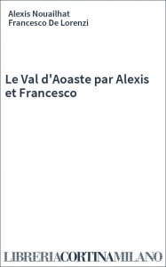 Le Val d'Aoaste par Alexis et Francesco