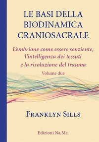 Le basi della biodinamica craniosacrale