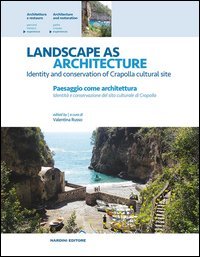 Landscape as architecture. Identity and conservation of Crapolla cultural site-Paesaggio come architettura. Identità e conservazione del sito culturale di Crapolla