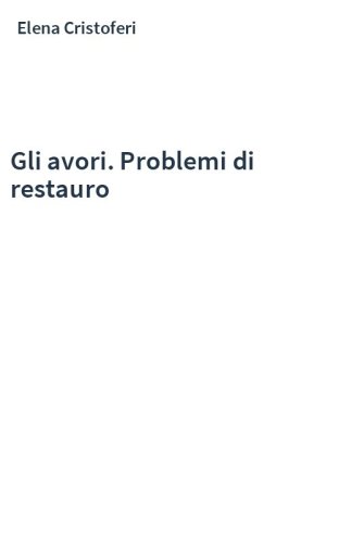 Gli avori. Problemi di restauro