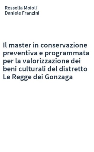 Il master in conservazione preventiva e programmata per la valorizzazione dei beni culturali del distretto Le Regge dei Gonzaga