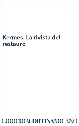Kermes. La rivista del restauro