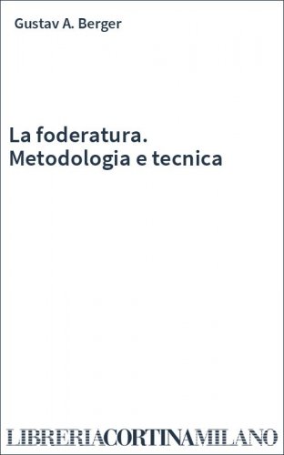 La foderatura. Metodologia e tecnica