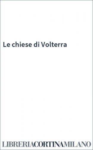 Le chiese di Volterra