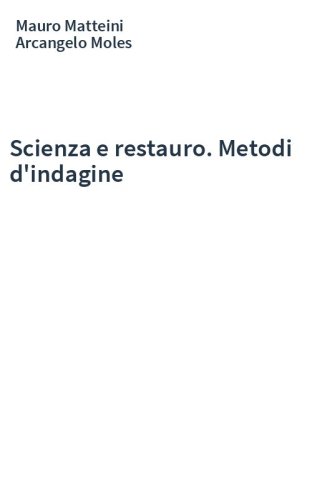 Scienza e restauro. Metodi d'indagine