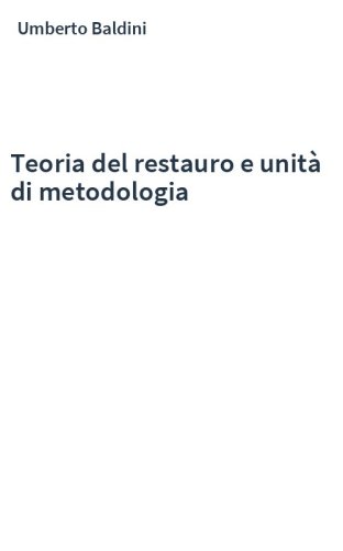 Teoria del restauro e unità di metodologia
