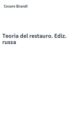 Teoria del restauro. Ediz. russa