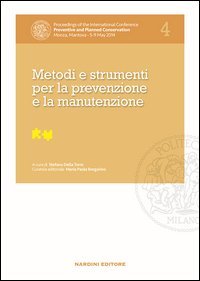 Metodi e strumenti per la prevenzione e la manutenzione. Proceedings of the International Conference Preventive and Planned Conservation Monza, Mantova (5-9 May 2014)